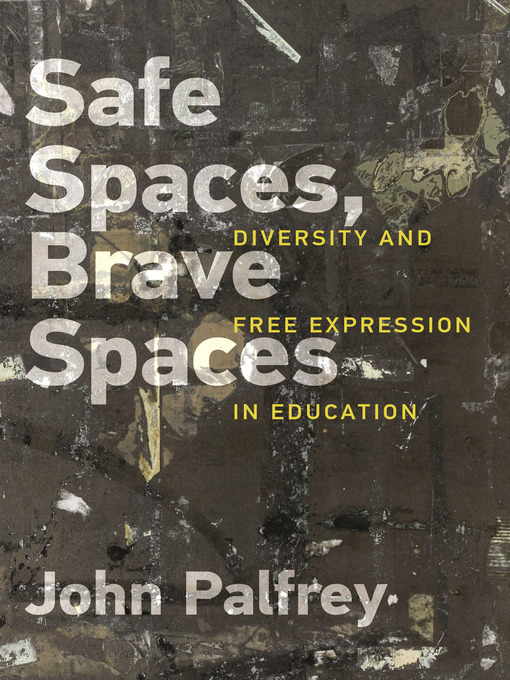 Title details for Safe Spaces, Brave Spaces by John Palfrey - Available